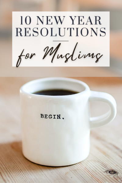 10 New Year Resolutions for Muslims in 2022 - Balanced Bayt