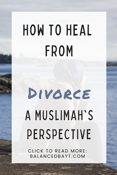 heal from divorce muslimah perspective