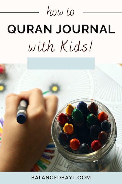 Text reads: how to Quran Journal with kids! Image of child's hand holding crayons and colouring